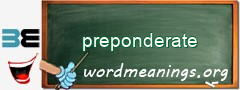 WordMeaning blackboard for preponderate